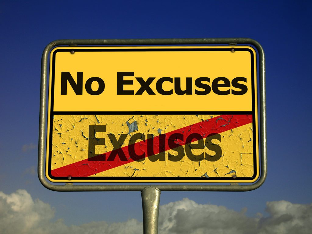 Leaving excuses behind for no excuses